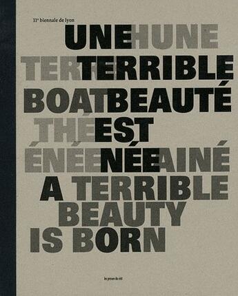 Couverture du livre « 11e biennale d'art contemporain de lyon - une terrible beaute est nee » de Noorthoorn Victoria aux éditions Les Presses Du Reel