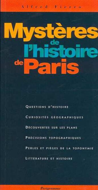 Couverture du livre « Mysteres De L'Histoire De Paris » de Alfred Fierro aux éditions Parigramme