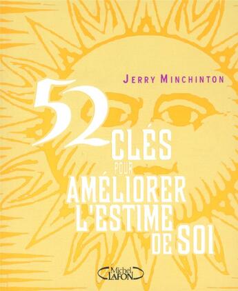 Couverture du livre « 52 cles pour ameliorer l'estime de soi » de Jerry Minchinton aux éditions Michel Lafon