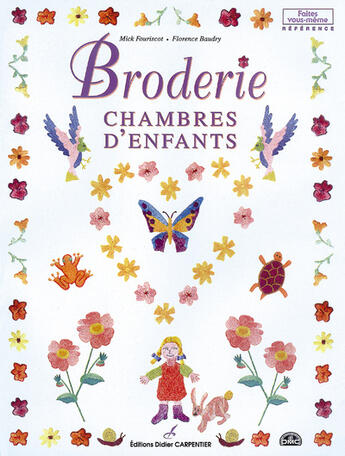 Couverture du livre « Broderie chambres d'enfants » de Florence Baudry et Mick Fouriscot aux éditions Editions Carpentier