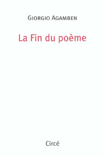 Couverture du livre « La fin du poeme » de Giorgio Agamben aux éditions Allia