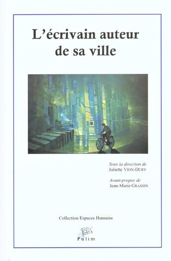 Couverture du livre « L' Écrivain auteur de sa ville » de Juliette Vion-Dury aux éditions Pu De Limoges