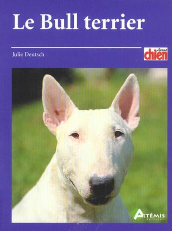 Couverture du livre « Le Bull Terrier » de Julie Deutsch aux éditions Artemis