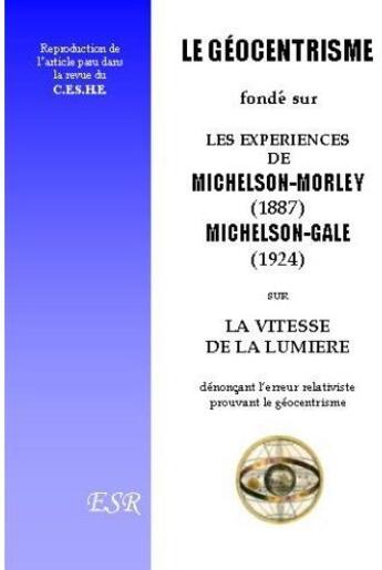 Couverture du livre « Le géocentrisme fondé sur les expériences de Michelson, prix nobel de physique » de C.E.S.H.E. aux éditions Saint-remi