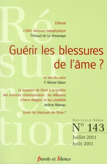 Couverture du livre « Revue résurrection N.143 ; guérir les blessures de l'âme ? » de Revue Resurrection aux éditions Parole Et Silence