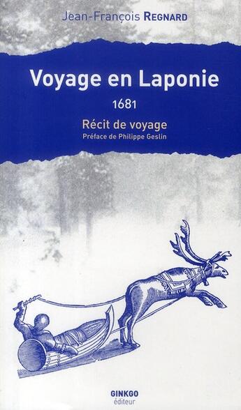 Couverture du livre « Voyage en Laponie, 1681 » de Jean-François Regnard aux éditions Ginkgo