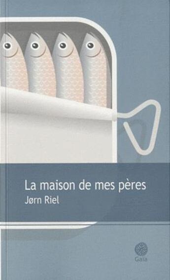 Couverture du livre « La maison de mes pères » de Jorn Riel aux éditions Gaia