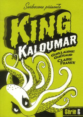 Couverture du livre « King kaloumar » de Guillaume Gueraud et Franek Claire aux éditions Sarbacane