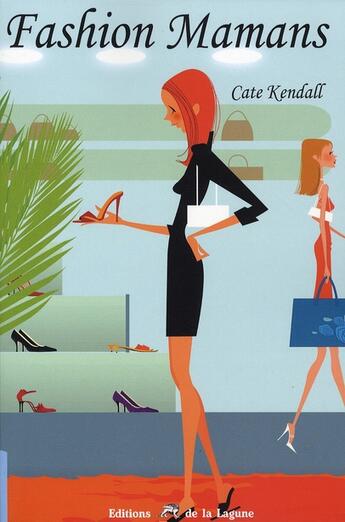 Couverture du livre « Fashion mamans » de Cate Kendall aux éditions La Lagune