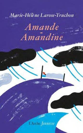 Couverture du livre « Amande-Amandine » de Marie-Helene Larose-Truchon aux éditions L'arche