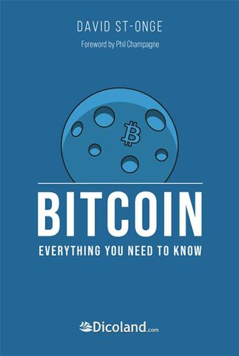 Couverture du livre « Bitcoin everything you need to know » de Davis St-Onge aux éditions Dicoland/lmd