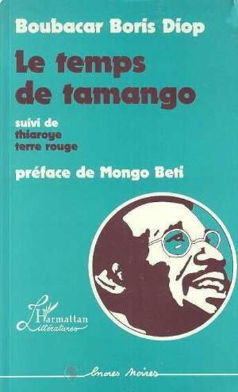 Couverture du livre « Le temps de tamango ; thiaroye terre rouge » de Boubacar Boris Diop aux éditions L'harmattan