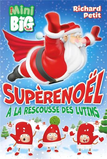 Couverture du livre « Superenoel a la rescousse des lutins » de De Loppinot D. aux éditions Kennes Editions