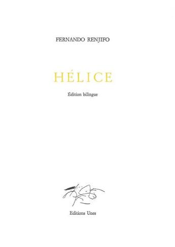 Couverture du livre « Hélice » de Fernando Renjifo aux éditions Unes