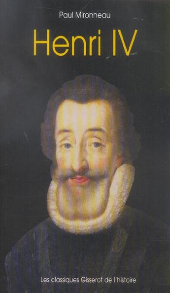 Couverture du livre « Henri iv » de Paul Mironneau aux éditions Gisserot