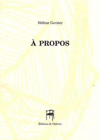 Couverture du livre « À propos » de Helene Gerster aux éditions De L'attente