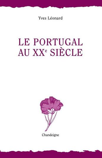 Couverture du livre « Le Portugal au XXe siècle » de Yves Leonard aux éditions Editions Chandeigne&lima