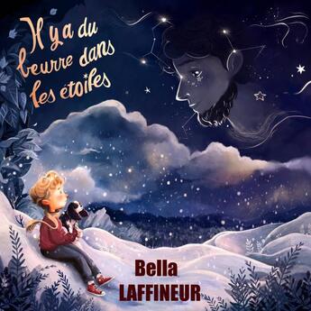 Couverture du livre « Il y a du beurre dans les étoiles » de Bella Laffineur aux éditions Thebookedition.com