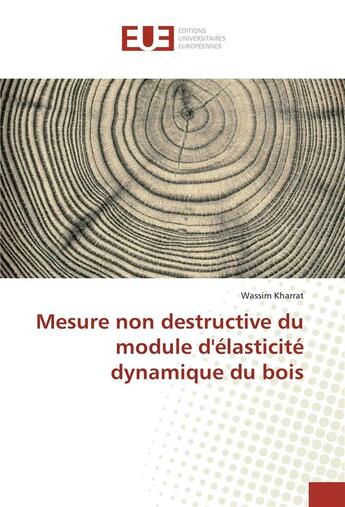 Couverture du livre « Mesure non destructive du module d'elasticite dynamique du bois » de Kharrat Wassim aux éditions Editions Universitaires Europeennes