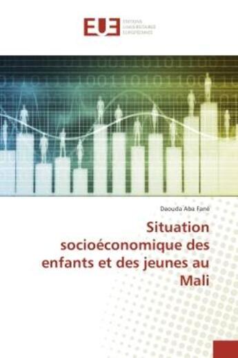 Couverture du livre « Situation socioeconomique des enfants et des jeunes au Mali » de Daouda Fané aux éditions Editions Universitaires Europeennes