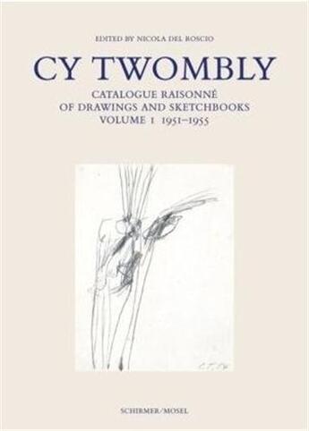 Couverture du livre « Cy Twombly ; drawings catalogue raisonné t.1 ; 1951-1955 » de Nicola Del Roscio aux éditions Schirmer Mosel