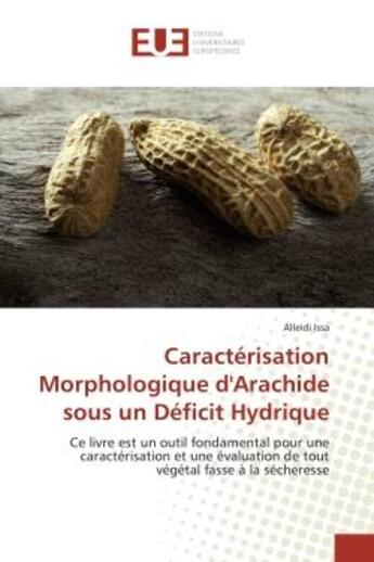 Couverture du livre « Caracterisation morphologique d'arachide sous un deficit hydrique » de Issa Alleidi aux éditions Editions Universitaires Europeennes