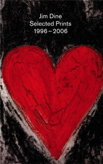 Couverture du livre « Dine selected prints 1996 2006 » de Jim Dine aux éditions Steidl