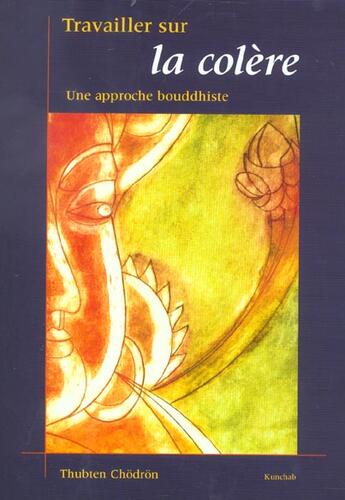 Couverture du livre « Travailler sur la colere » de Chodron Thubten aux éditions Kunchab