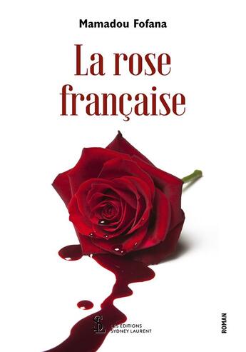 Couverture du livre « La rose francaise » de Mamadou Fofana aux éditions Sydney Laurent