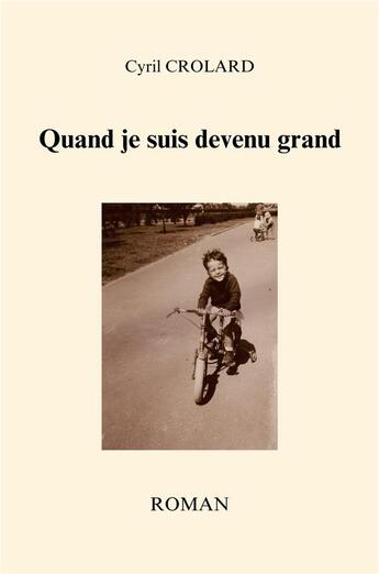 Couverture du livre « Quand je suis devenu grand » de Cyril Crolard aux éditions Librinova