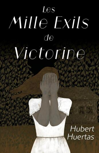 Couverture du livre « Les Mille exils de Victorine » de Hubert Huertas aux éditions Librinova