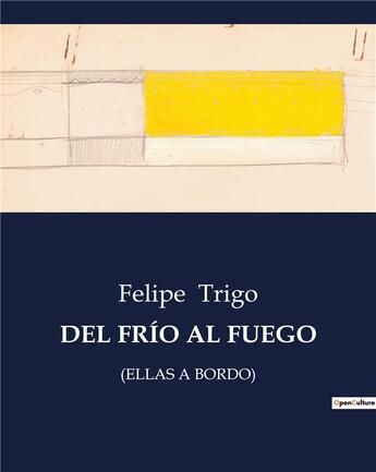 Couverture du livre « Del frio al fuego - (ellas a bordo) » de Trigo Felipe aux éditions Culturea