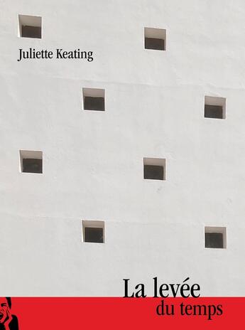 Couverture du livre « La levée du temps » de Juliette Keating aux éditions L'ire Des Marges