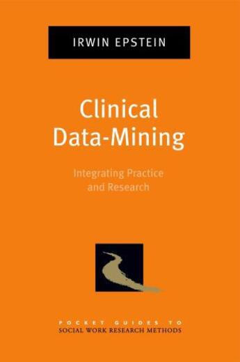 Couverture du livre « Clinical Data-Mining: Integrating Practice and Research » de Epstein Irwin aux éditions Oxford University Press Usa