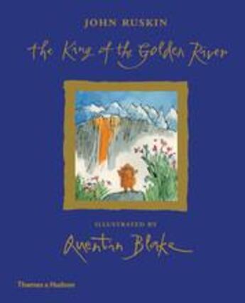 Couverture du livre « The king of the golden river » de Ruskin/Blake aux éditions Thames & Hudson