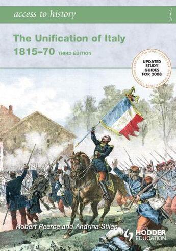 Couverture du livre « Access to History: The Unification of Italy [Third Edition] » de Stiles Andrina aux éditions Hodder Education Digital