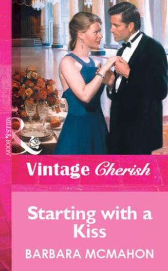 Couverture du livre « Starting with a Kiss (Mills & Boon Vintage Cherish) » de Barbara Mcmahon aux éditions Mills & Boon Series