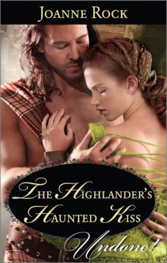 Couverture du livre « The Highlander's Haunted Kiss (Mills & Boon Historical Undone) (Secret » de Joanne Rock aux éditions Mills & Boon Series