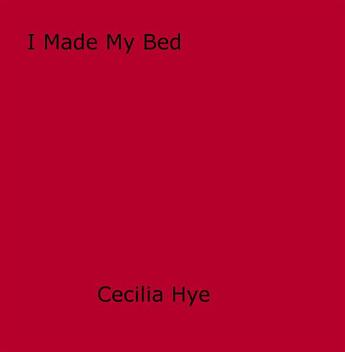 Couverture du livre « I Made My Bed » de Cecilia Hye aux éditions Epagine