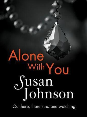 Couverture du livre « Alone With You » de Susan Johnson aux éditions Quercus Publishing Digital
