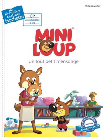 Couverture du livre « Mes premières lectures - CP je commence à lire : Mini-Loup : un tout petit mensonge » de Philippe Matter aux éditions Hachette Enfants