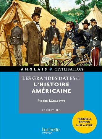 Couverture du livre « HU ANGLAIS - CIVILISATION : les grandes dates de l'histoire américaine (7e édition) » de Pierre Lagayette aux éditions Hachette Education