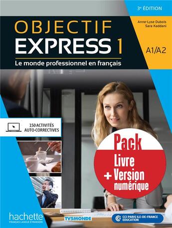 Couverture du livre « Objectif express 1 : FLE ; livre de l'élève ; A1>A2 (3e édition) » de Anne-Lyse Dubois et Sara Kaddani aux éditions Hachette Fle