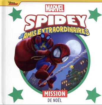 Couverture du livre « Marvel Spidey et ses amis extraordinaires : mission de Noël » de Marvel aux éditions Disney Hachette