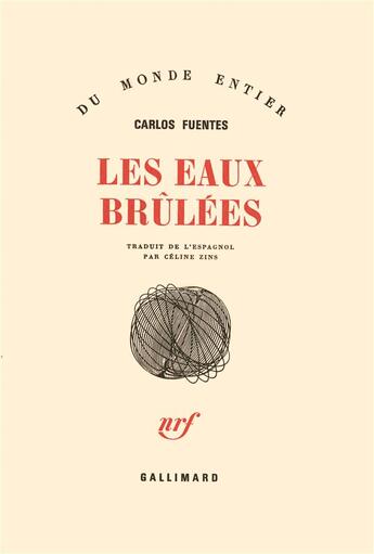 Couverture du livre « Les eaux brulees (quatuor narratif) » de Carlos Fuentes aux éditions Gallimard