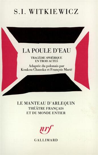 Couverture du livre « La poule d'eau - tragedie spherique en trois actes » de Witkiewicz S I. aux éditions Gallimard