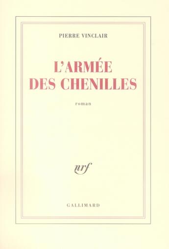 Couverture du livre « L'armée des chenilles » de Pierre Vinclair aux éditions Gallimard