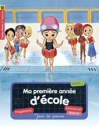 Couverture du livre « Ma première année d'école Tome 3;- jour de piscine » de Emmanuel Ristord et Magdalena aux éditions Pere Castor