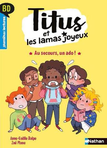 Couverture du livre « Titus et les lamas joyeux Tome 2 : au secours, un ado ! » de Anne-Gaelle Balpe et Zoe Plane aux éditions Nathan