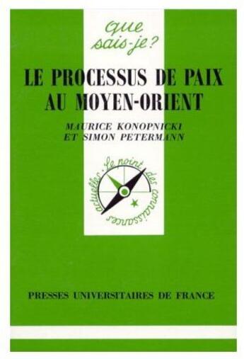 Couverture du livre « Le processus de paix au Moyen-Orient » de Konopnicki/Peterma M aux éditions Que Sais-je ?